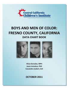 BOYS AND MEN OF COLOR: FRESNO COUNTY, CALIFORNIA DATA CHART BOOK