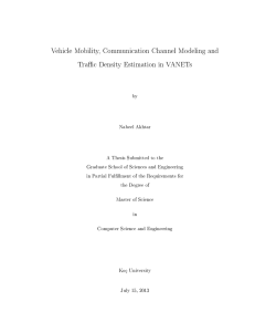 Vehicle Mobility, Communication Channel Modeling and Trac Density Estimation in VANETs