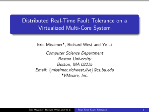 Distributed Real-Time Fault Tolerance on a Virtualized Multi-Core System Computer Science Department