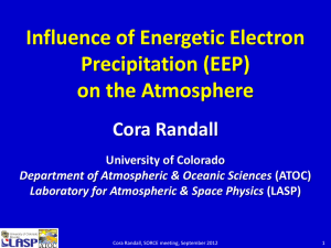 Influence of Energetic Electron Precipitation (EEP) on the Atmosphere Cora Randall