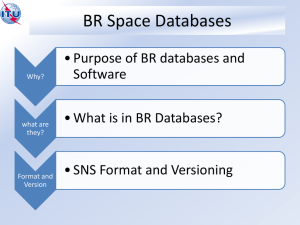 BR Space Databases • Purpose of BR databases and Software