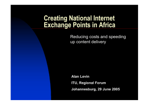 Creating National Internet Exchange Points in Africa Reducing costs and speeding