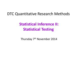 DTC Quantitative Research Methods Statistical Inference II: Statistical Testing Thursday 7
