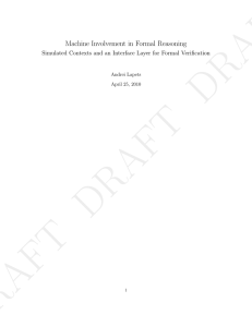 DRAFT Machine Involvement in Formal Reasoning Andrei Lapets