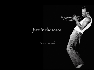 Jazz in the 1950s Lewis Smith
