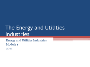 The Energy and Utilities Industries Energy and Utilities Industries Module 1