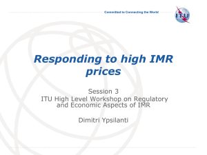 Responding to high IMR prices Session 3 ITU High Level Workshop on Regulatory