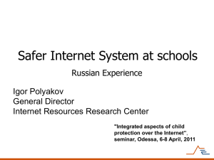 Safer Internet System at schools Russian Experience Igor Polyakov General Director