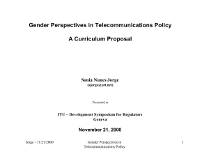 Gender Perspectives in Telecommunications Policy A Curriculum Proposal Sonia Nunes Jorge