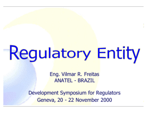 Eng. Vilmar R. Freitas ANATEL - BRAZIL Development Symposium for Regulators
