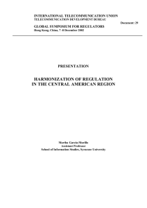 HARMONIZATION OF REGULATION IN THE CENTRAL AMERICAN REGION PRESENTATION INTERNATIONAL TELECOMMUNICATION UNION