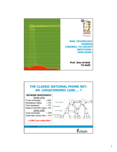 THE CLASSIC NATIONAL PHONE NET: AN  (UN)ECONOMIC CASE…. ? NGN: TECHNOLOGY CHANGES