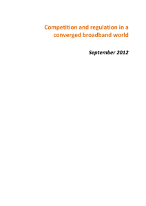 Competition and regulation in a converged broadband world  September 2012