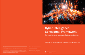 Cyber Intelligence Conceptual Framework Comprehensive analysis. Better decisions. SEI Cyber Intelligence Research Consortium