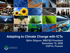 Adapting to Climate Change with ICTs Björn Stigson, WBCSD President COP14, Poznań