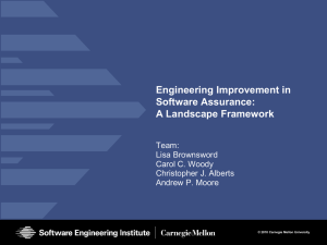 Engineering Improvement in Software Assurance: A Landscape Framework Team: