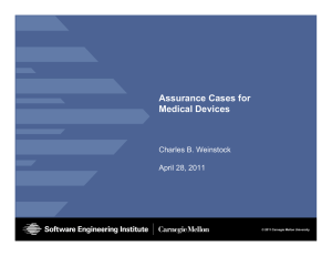 Assurance Cases for Medical Devices Charles B. Weinstock