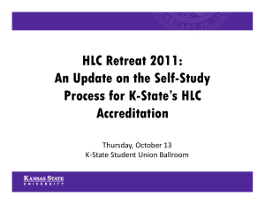 HLC Retreat 2011: An Update on the Self-Study Process for K-State’s HLC Accreditation
