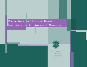 Perspectives on Outcome Based Evaluation for Libraries and Museums o f