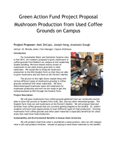 Green Action Fund Project Proposal Mushroom Production from Used Coffee Project Proposer: