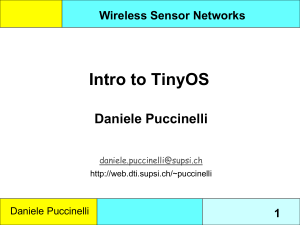 Intro to TinyOS Daniele Puccinelli Wireless Sensor Networks 1
