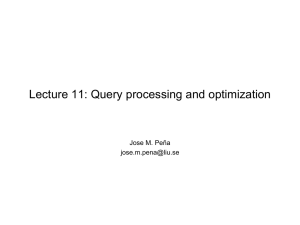 Lecture 11: Query processing and optimization Jose M. Peña