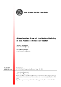 Globalization: Role of Institution Building in the Japanese Financial Sector Wataru Takahashi