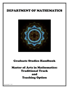 DEPARTMENT OF MATHEMATICS  Graduate Studies Handbook Master of Arts in Mathematics: