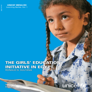 THE GIRLS’ EDUCATION INITIATIVE IN EGYPT RONALD G. SULTANA UNICEF MENA-RO
