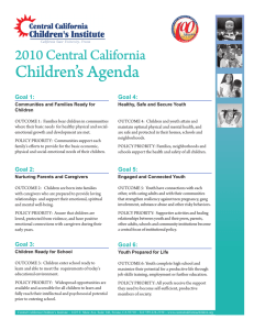 Children’s Agenda 2010 Central California Goal 1: Goal 4: