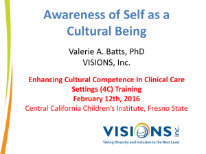Awareness of Self as a Cultural Being  Valerie A. Batts, PhD