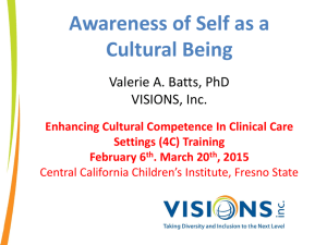 Awareness of Self as a Cultural Being  Valerie A. Batts, PhD