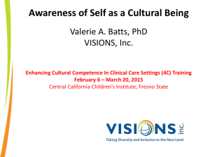 Awareness of Self as a Cultural Being Valerie A. Batts, PhD