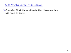 6.1: Cache-size discussion Consider first the workloads that these caches 