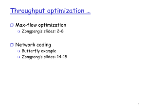 Throughput optimization … Max-flow optimization  Network coding