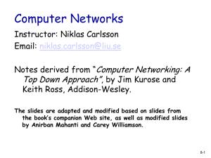 Computer Networks Computer Networking: A Top Down Approach” Instructor: Niklas Carlsson