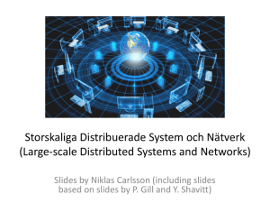 Storskaliga Distribuerade System och Nätverk (Large-scale Distributed Systems and Networks)