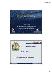 Design for Testability Lecture 9 Zebo Peng Embedded Systems Laboratory