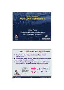 High-Level Synthesis I H.L. Describe and Synthesize Zebo Peng Embedded Systems Laboratory