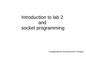 Introduction to lab 2 and socket programming - Vengatanathan Krishnamoorthi (Vengat)