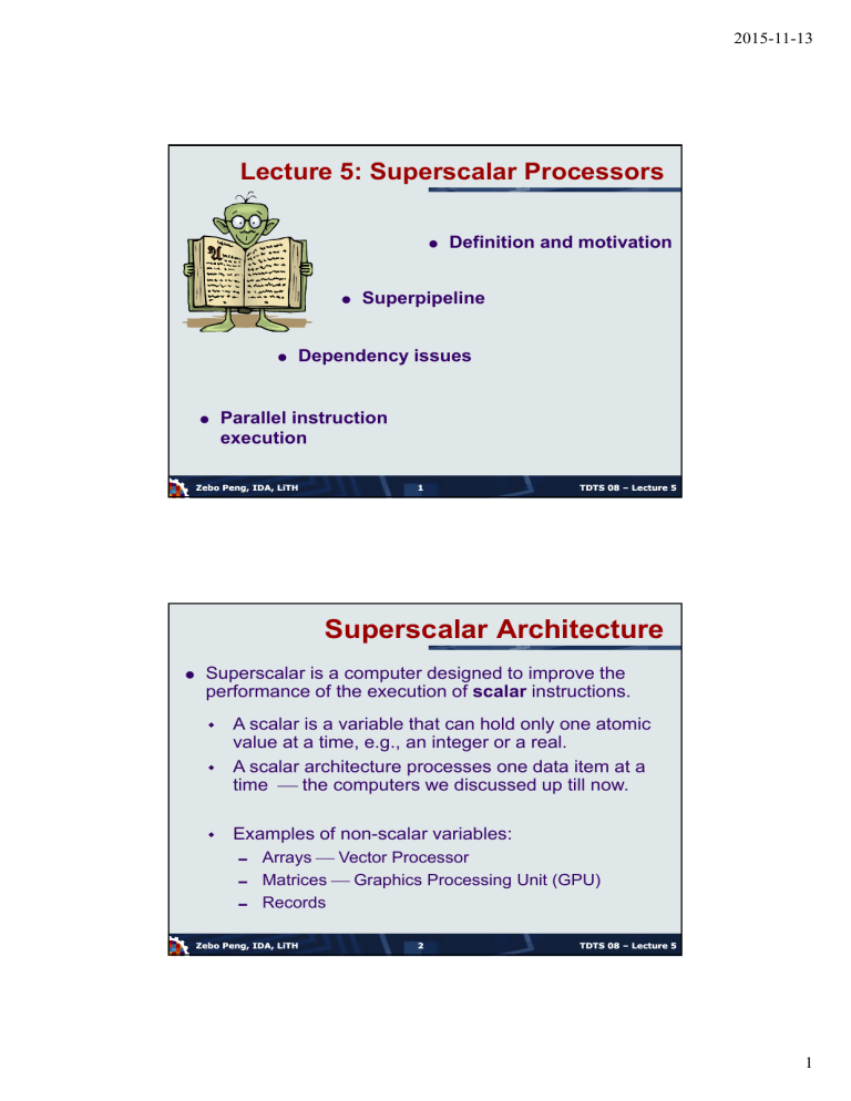 Superscalar Architecture Lecture 5 Superscalar Processors