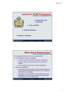 Lecture 6: VLIW Processors What about Superscalar? Introduction and motivation
