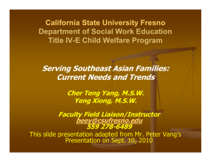 Serving Southeast Asian Families: Current Needs and Trends California State University Fresno