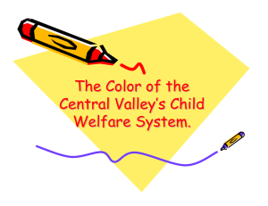 The Color of the Central Valley’s Child Welfare System. Central Valley