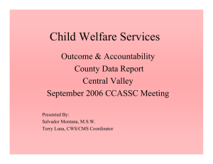 Child Welfare Services Outcome &amp; Accountability County Data Report Central Valley