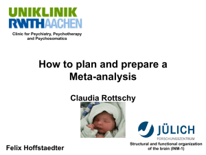 How to plan and prepare a Meta-analysis Claudia Rottschy Felix Hoffstaedter