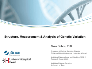 Structure, Measurement &amp; Analysis of Genetic Variation Sven Cichon, PhD