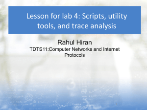 Lesson for lab 4: Scripts, utility tools, and trace analysis Rahul Hiran