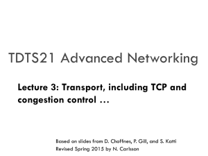 TDTS21 Advanced Networking Lecture 3: Transport, including TCP and congestion control …