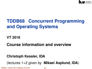 TDDB68   Concurrent Programming and Operating Systems Course information and overview